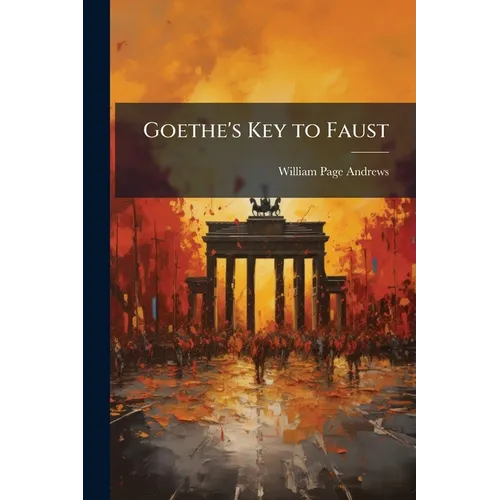 Goethe's Key to Faust - Paperback