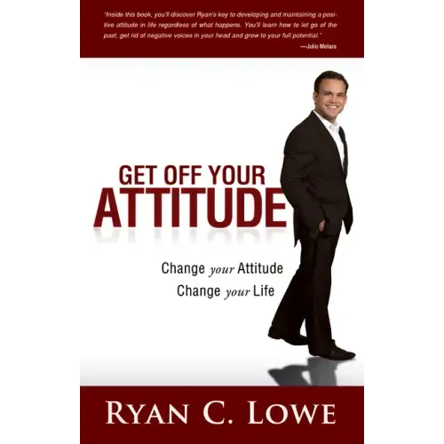 Get Off Your Attitude: Change Your Attitude Change Your Life - Paperback