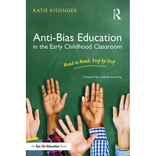 Anti-Bias Education in the Early Childhood Classroom: Hand in Hand, Step by Step - Paperback