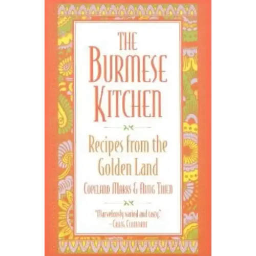 The Burmese Kitchen: Recipes from the Golden Land - Paperback