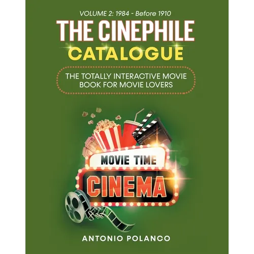 The Cinephile Catalogue: The Totally Interactive Movie Book for Movie Lovers - Volume 2: 1984 - Before 1910 - Paperback