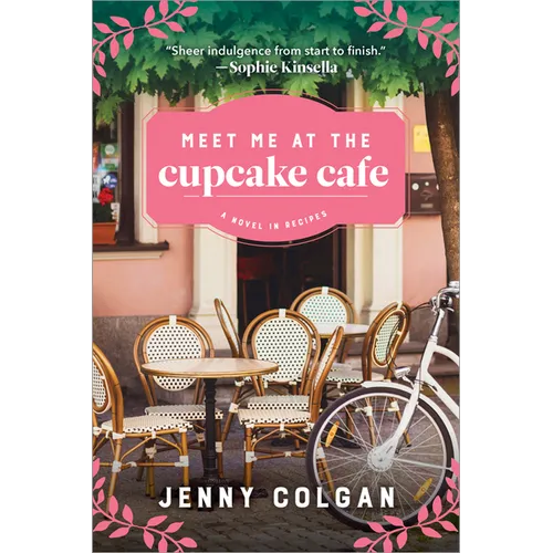 Meet Me at the Cupcake Cafe: A Novel in Recipes - Paperback