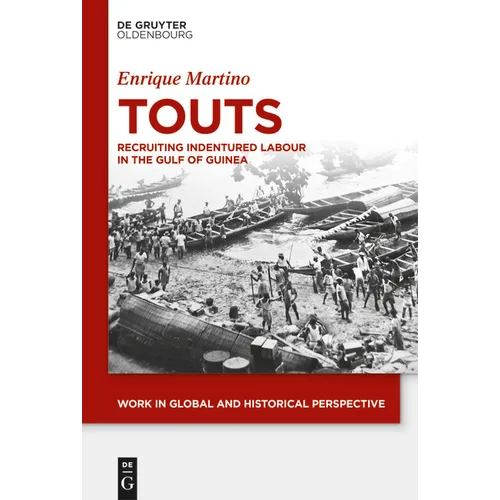 Touts: Recruiting Indentured Labor in the Gulf of Guinea - Hardcover
