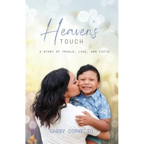 Heaven's Touch: A Story of Trials, Love, and Faith - Paperback
