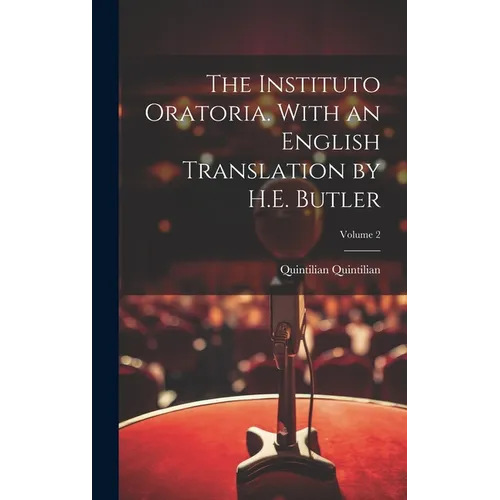 The Instituto Oratoria. With an English Translation by H.E. Butler; Volume 2 - Hardcover