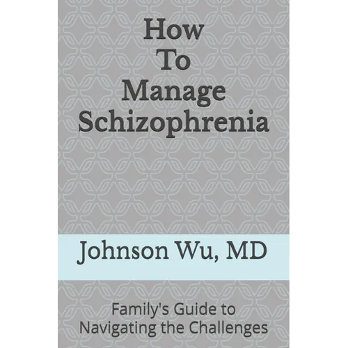 How To Manage Schizophrenia - Paperback