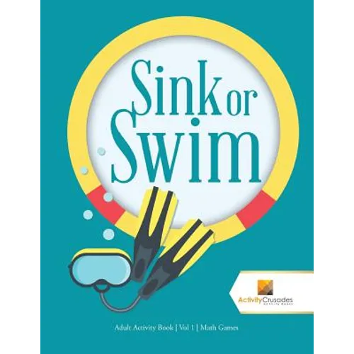 Sink or Swim: Adult Activity Book Vol 1 Math Games - Paperback