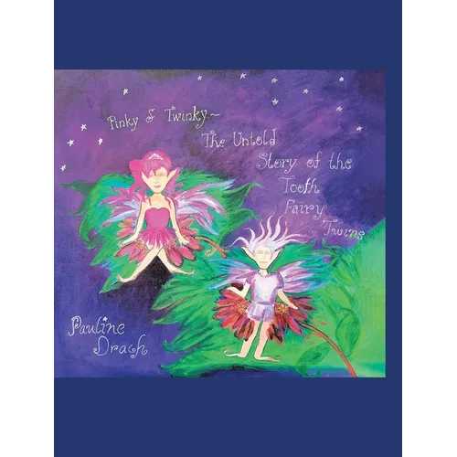 Pinky and Twinky: The Untold Story of the Tooth Fairy Twins - Hardcover