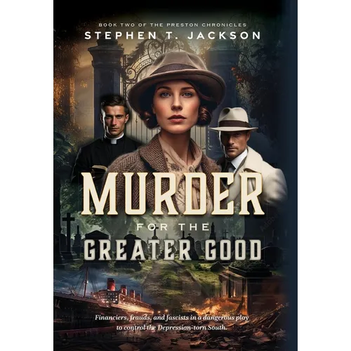 Murder for the Greater Good: Book Two of The Preston Chronicles - Hardcover