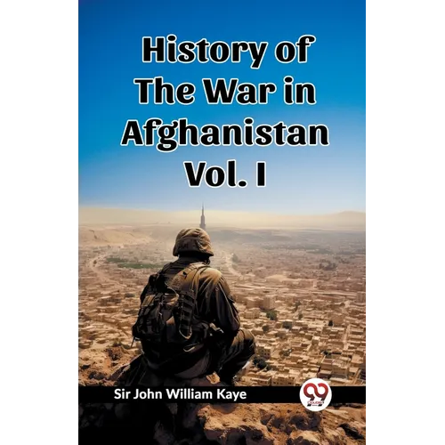 History of the War in Afghanistan Vol. I - Paperback