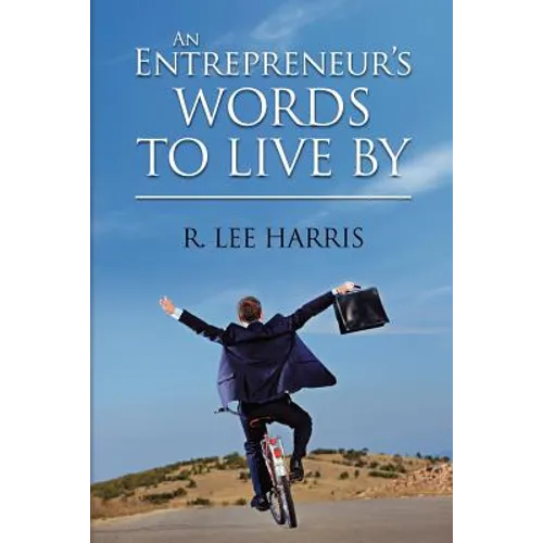 An Entrepreneur's Words to Live By - Paperback