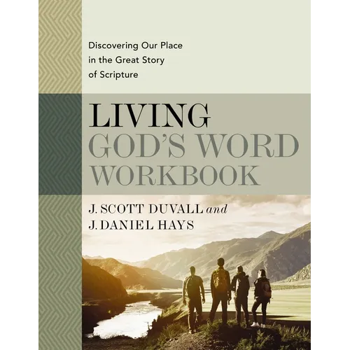 Living God's Word Workbook: Discovering Our Place in the Great Story of Scripture - Paperback