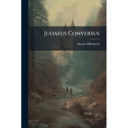 Judaeus Conversus - Paperback
