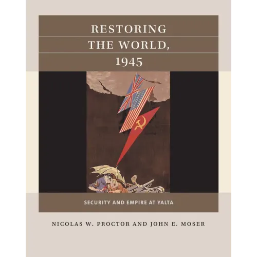 Restoring the World, 1945: Security and Empire at Yalta - Paperback