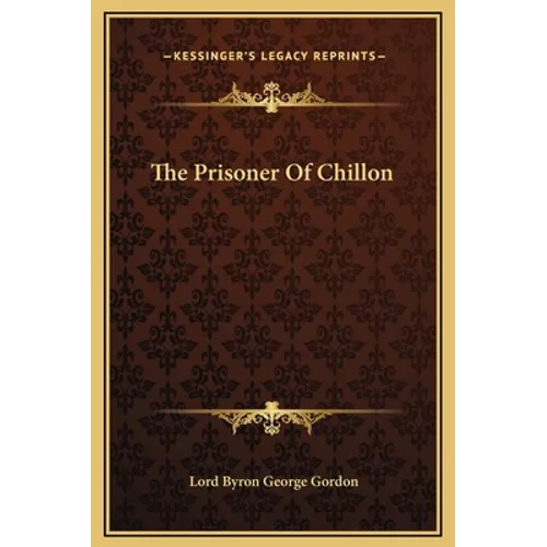 The Prisoner Of Chillon