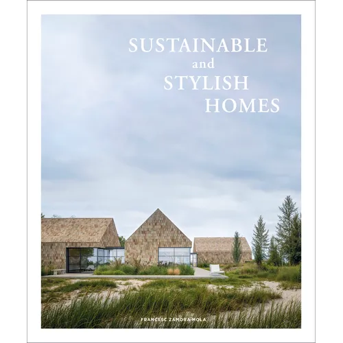Sustainable and Stylish Homes - Hardcover