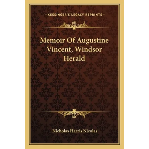 Memoir Of Augustine Vincent, Windsor Herald - Paperback