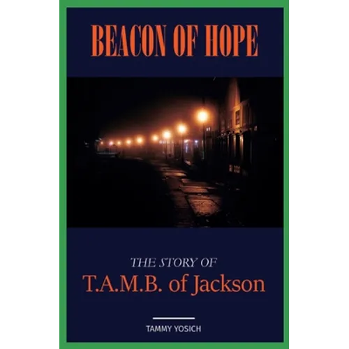 Beacon of Hope: The Story of T.A.M.B. of Jackson - Paperback