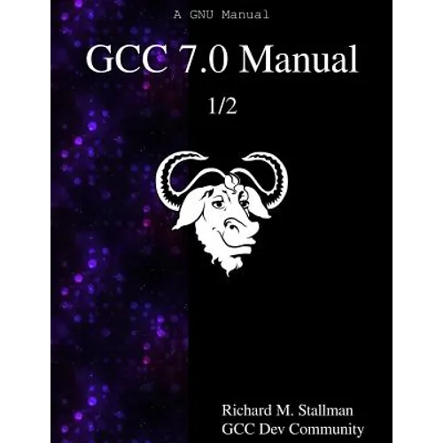 GCC 7.0 Manual 1/2 - Paperback