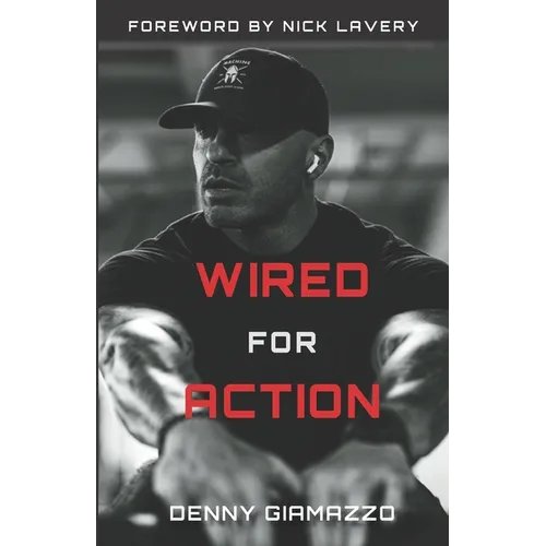 Wired for Action: Trauma. War. Resilience. - Paperback