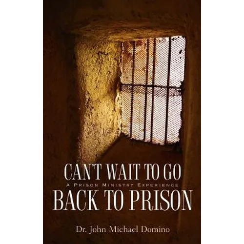 Can't Wait to Go Back to Prison - Paperback