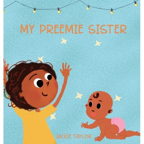 My Preemie Sister - Hardcover