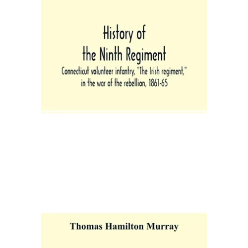 History of the Ninth regiment, Connecticut volunteer infantry, 