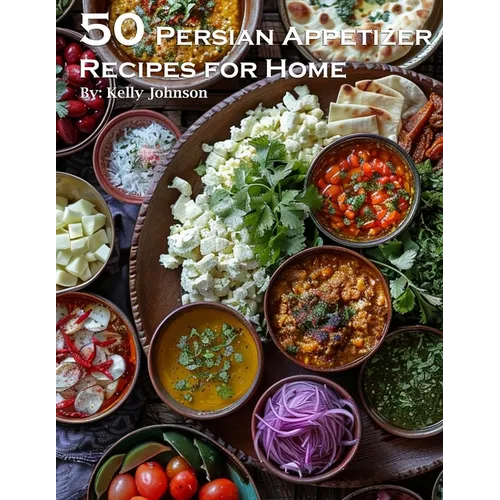 45 Persian Appetizer Recipes for Home