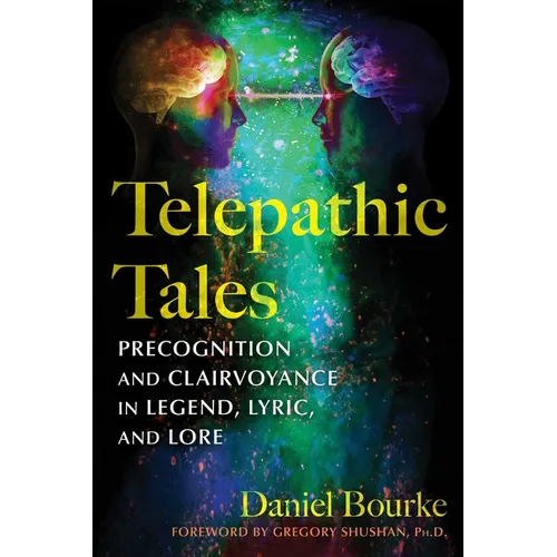 Telepathic Tales: Precognition and Clairvoyance in Legend, Lyric, and Lore - Paperback