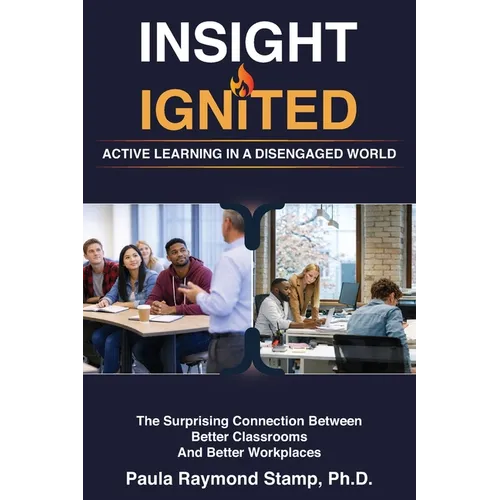 Insight Ignited: Active Learning in a Disengaged World - Paperback