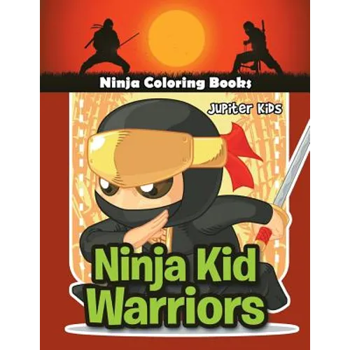 Ninja Kid Warriors: Ninja Coloring Books - Paperback
