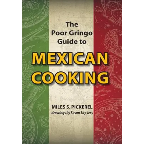 The Poor Gringo Guide to Mexican Cooking - Hardcover