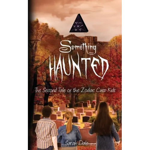 Something Haunted: The Second Tale of the Zodiac Cusp Kids - Paperback