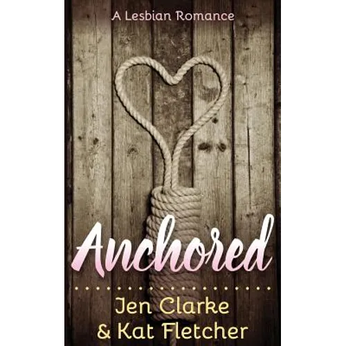 Anchored: A Lesbian Romance - Paperback