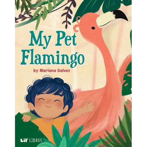 My Pet Flamingo (Bilingual: English/Spanish) - Hardcover
