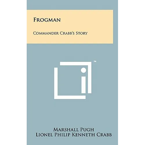 Frogman: Commander Crabb's Story - Hardcover