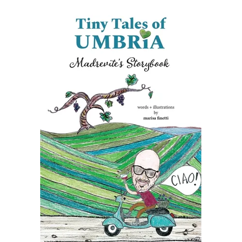 Tiny Tales of Umbria: Madrevite's Storybook: Madrevite's Storybook - Paperback