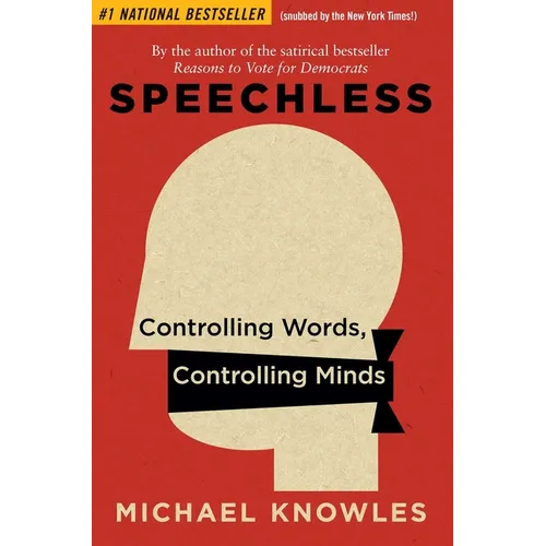 Speechless: Controlling Words, Controlling Minds - Hardcover
