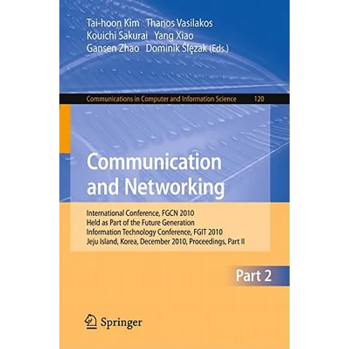 Communication and Networking: International Conference, Fgcn 2010, Held as Part of the Future Generation Information Technology Conference, Fgit 2010, - Paperback
