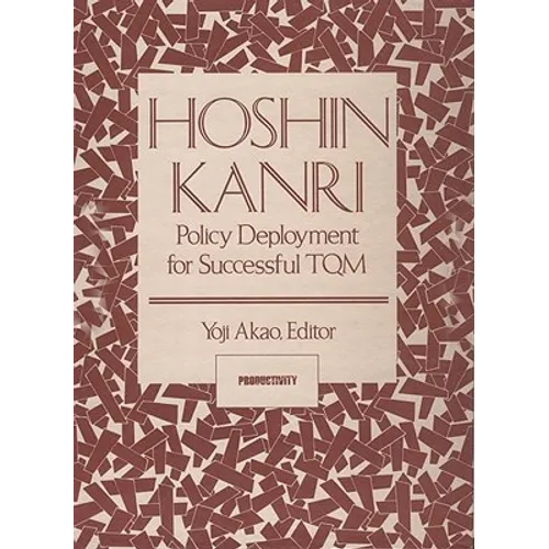 Hoshin Kanri: Policy Deployment for Successful TQM - Paperback