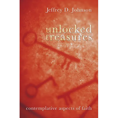 Unlocked Treasures: Contemplative Aspects of Faith - Paperback