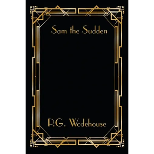 Sam the Sudden: A Novel by P. G. Wodehouse - Paperback