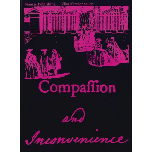 Vika Kirchenbauer: Compassion and Inconvenience - Paperback