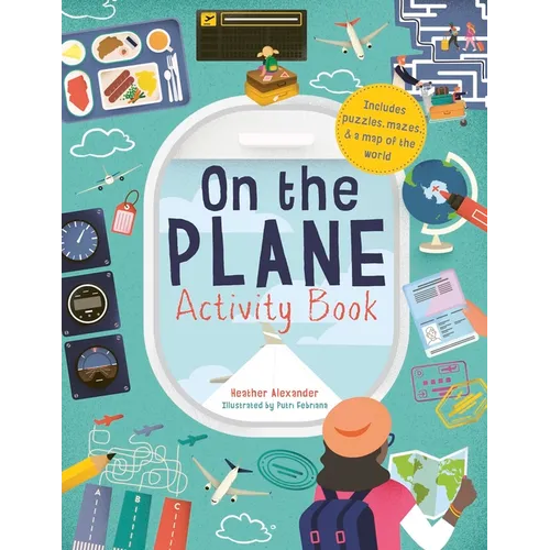 On the Plane Activity Book: Includes Puzzles, Mazes, Dot-To-Dots and Drawing Activities
