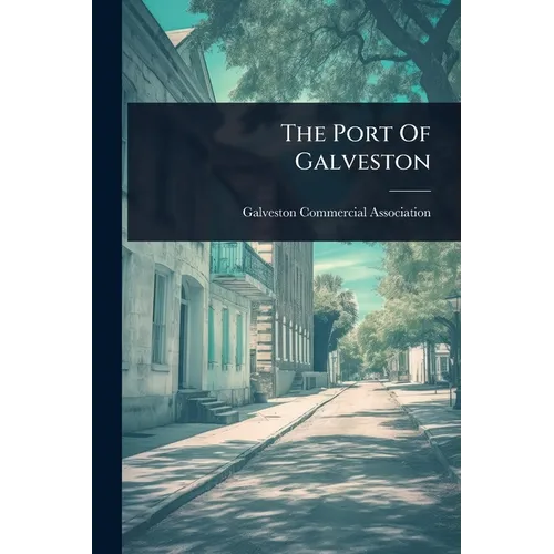 The Port Of Galveston - Paperback