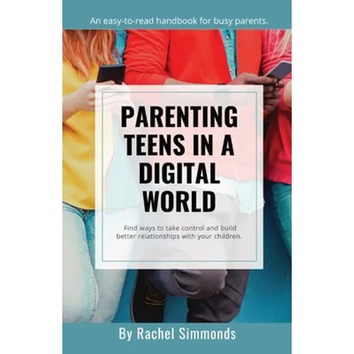 Parenting Teens in a Digital World