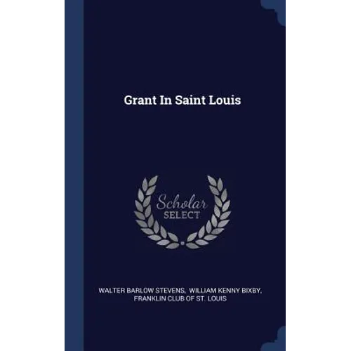 Grant In Saint Louis - Hardcover