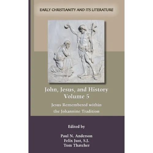 John, Jesus, and History, Volume 5 - Hardcover