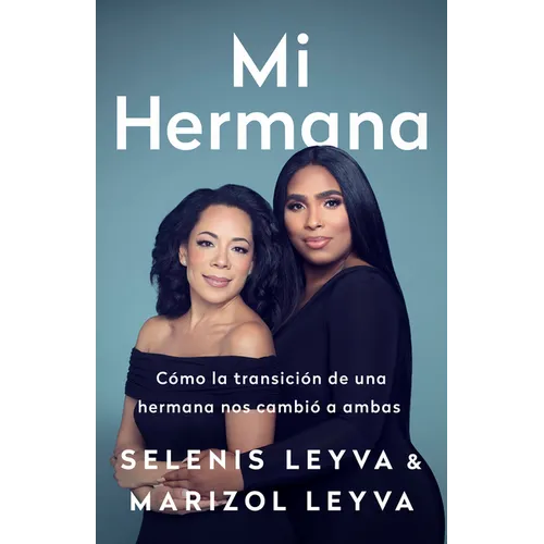 Mi Hermana: Cómo La Transición de Una Hermana Nos Cambió a Ambas - Paperback