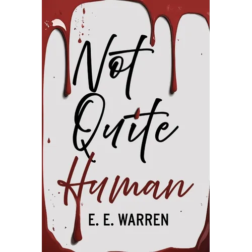 Not Quite Human: A vampire thriller of power, legacy and betrayal - Paperback